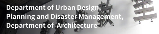 Department of Urban Design, Planning and Disaster Management, Department of Architecture