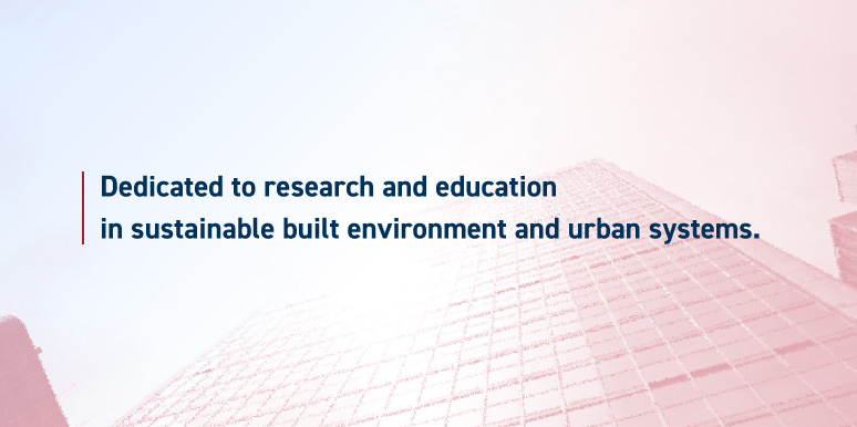 Dedicated to research and education in sustainable built environment and urban systems.